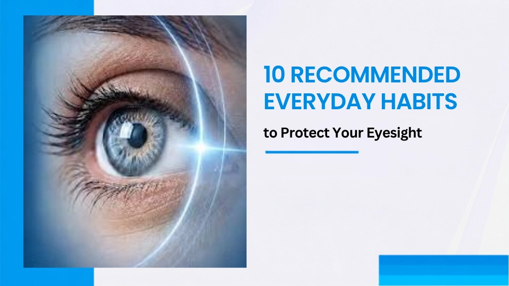 10 Recommended Everyday Habits to Protect Your Eyesight