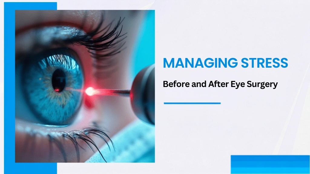 Managing Stress Before and After Eye Surgery