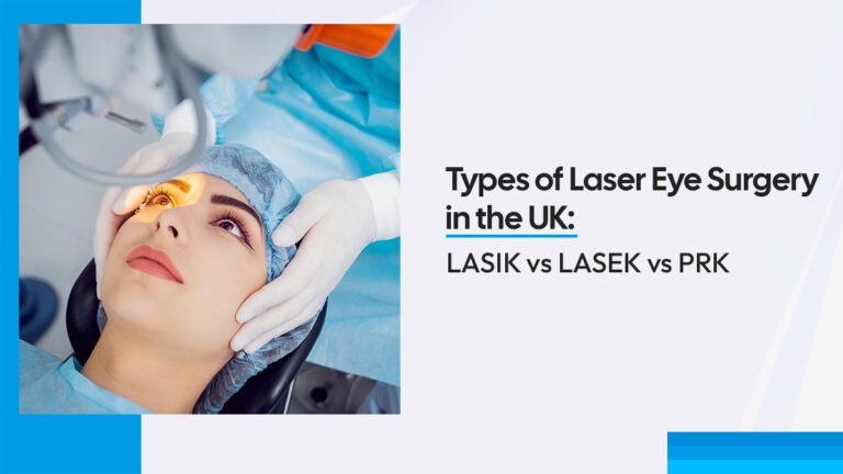 Understanding Different Types of Laser Eye Surgery in UK
