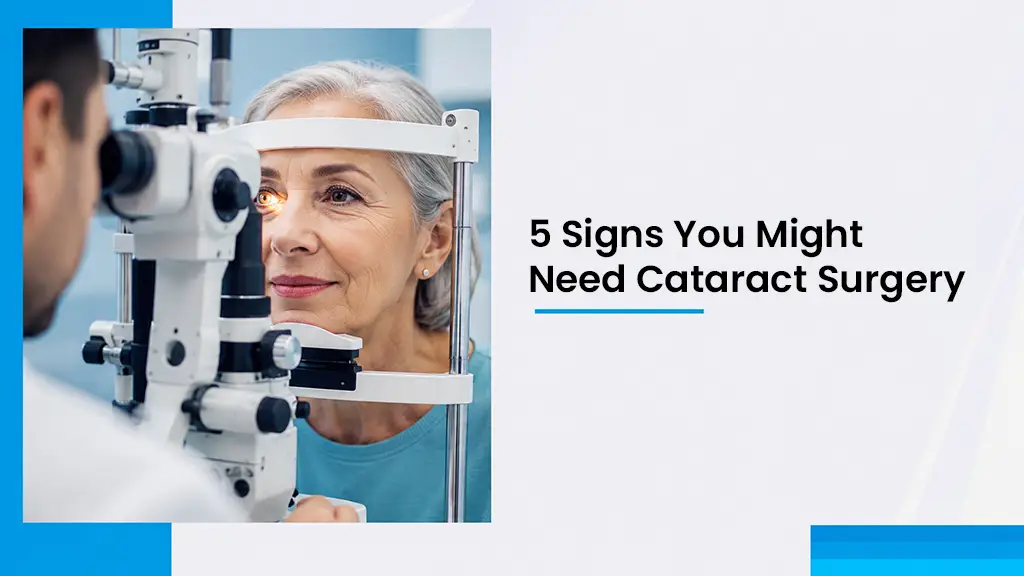 5 Signs You Might Need Cataract Surgery